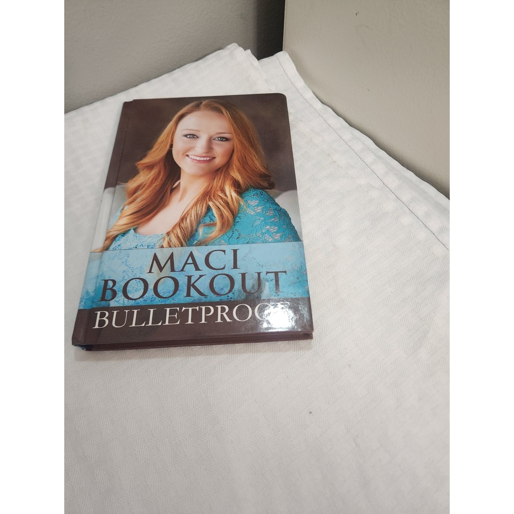 Bulletproof by Maci Bookout Hardcover Teen Mom OG Memoir